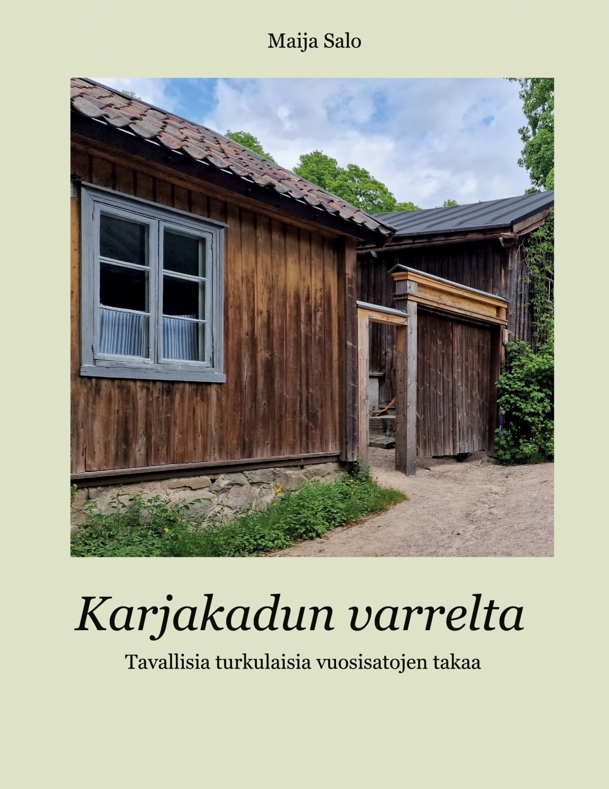 Karjakadun varrelta : tavallisia turkulaisia vuosisatojen takaa
