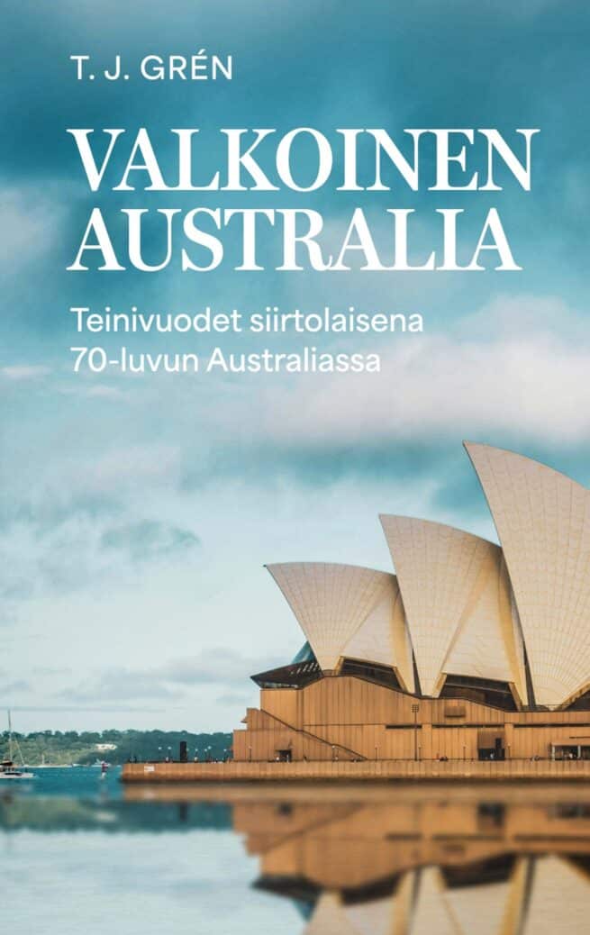 Valkoinen Australia : teinivuodet siirtolaisena 70-luvun Australiassa