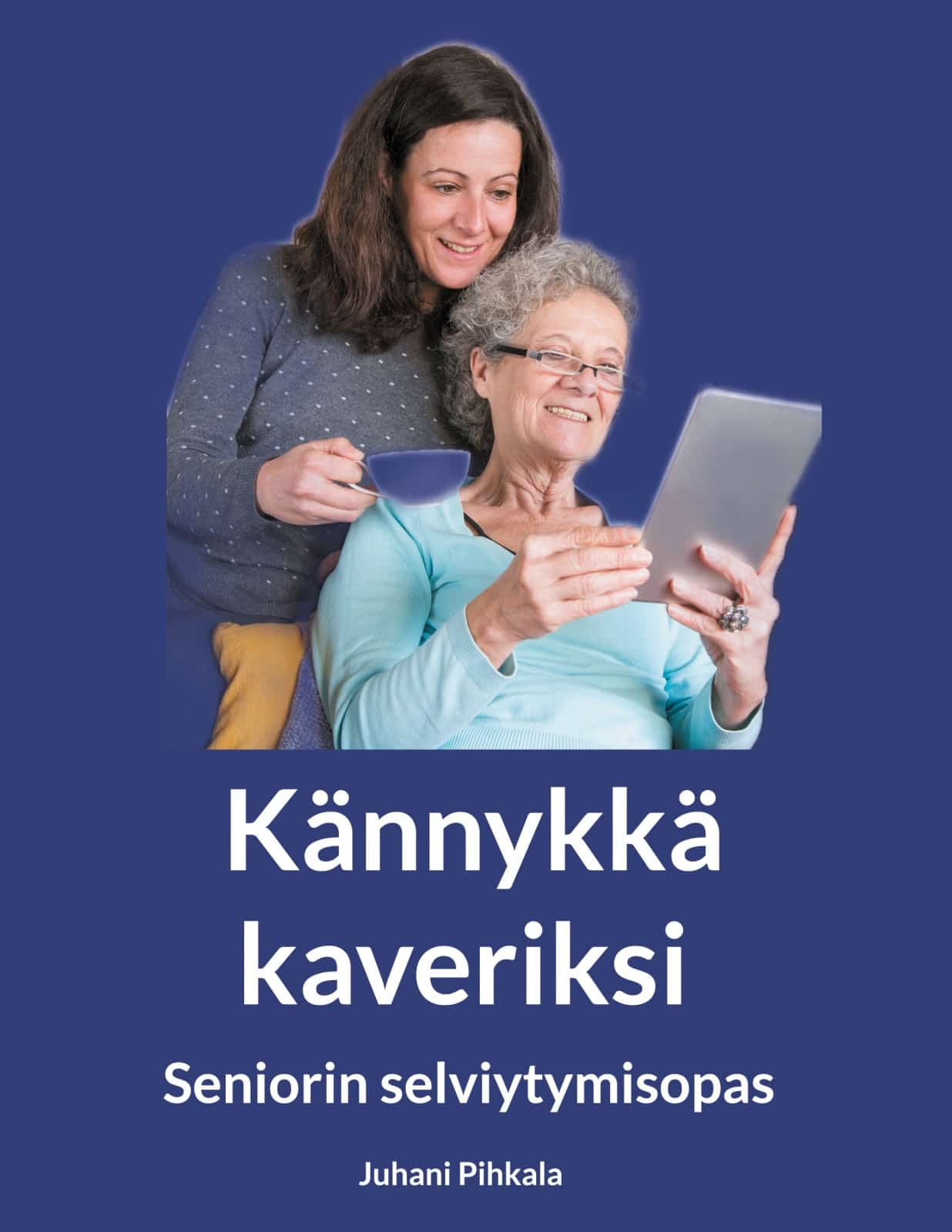 Kännykkä kaveriksi : seniorin selviytymisopas