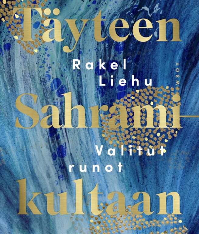 Täyteen Sahramikultaan : valitut runot