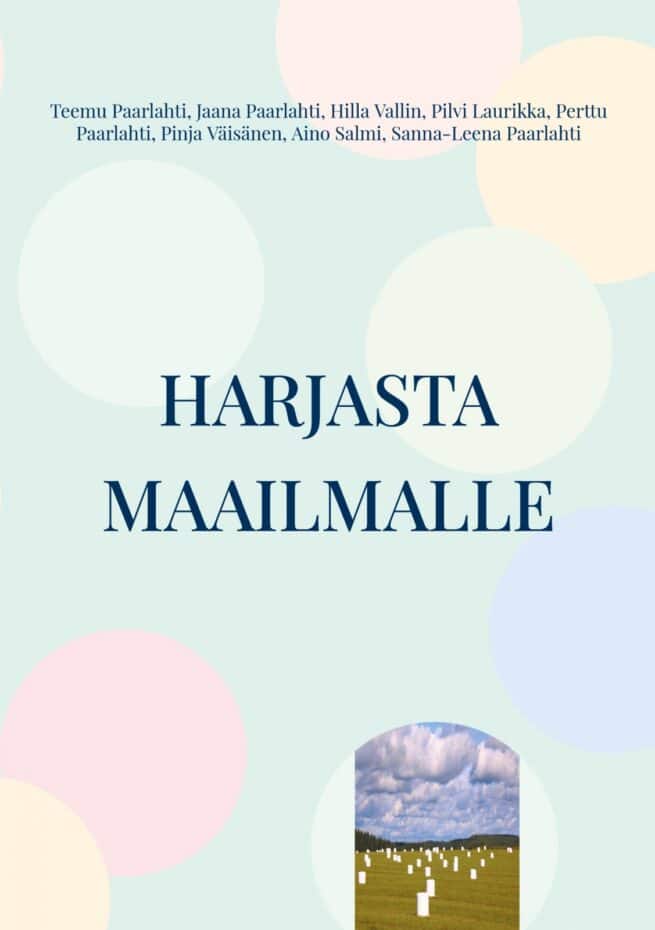 Harjasta maailmalle - Kirjoituksia Liisa Tellervosta ja siitä läheltä