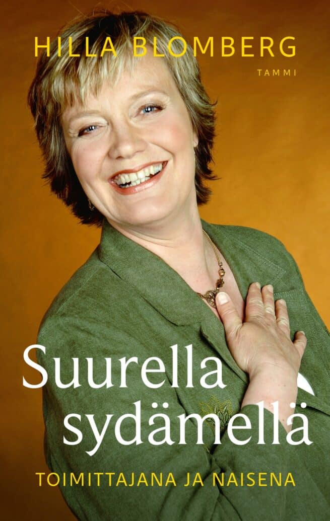 Suurella sydämellä : Toimittajana ja naisena