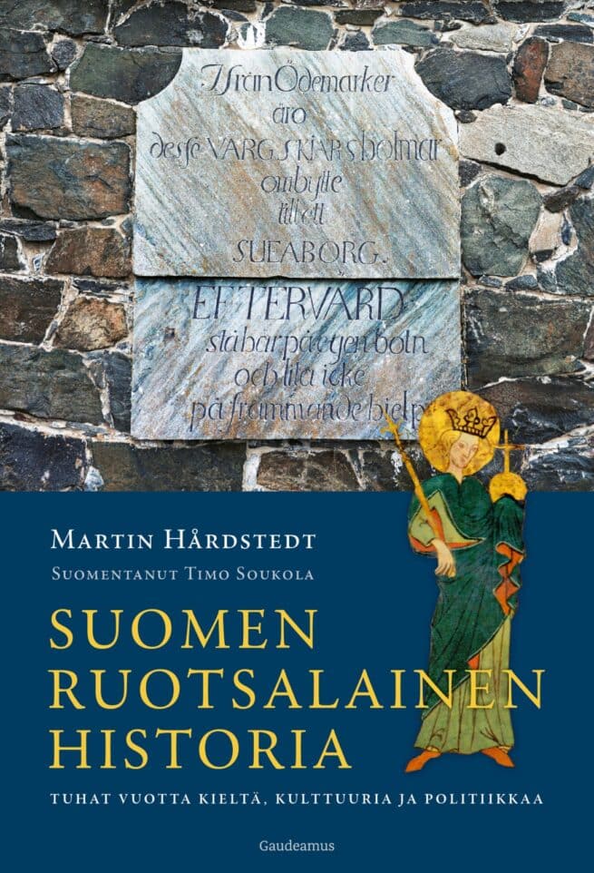 Suomen ruotsalainen historia : Tuhat vuotta kieltä, kulttuuria ja politiikkaa