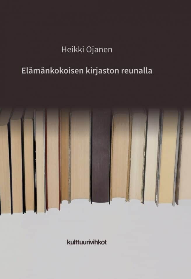 Elämänkokoisen kirjaston reunalla : Ajatuksia alusta elämästä lopusta