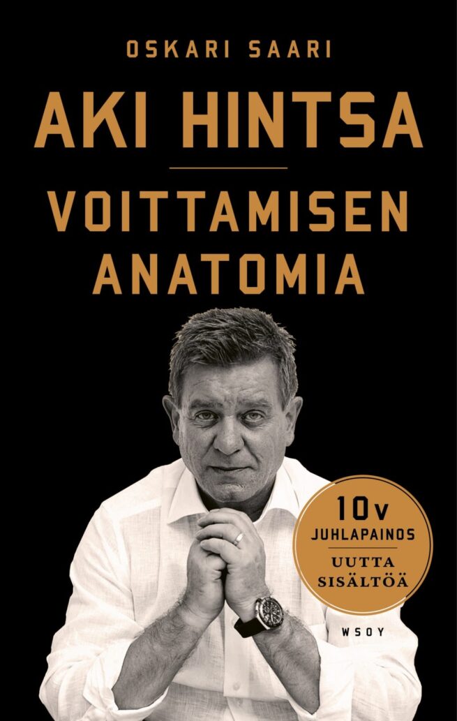 Aki Hintsa - Voittamisen Anatomia. 10-vuotisjuhlapainos