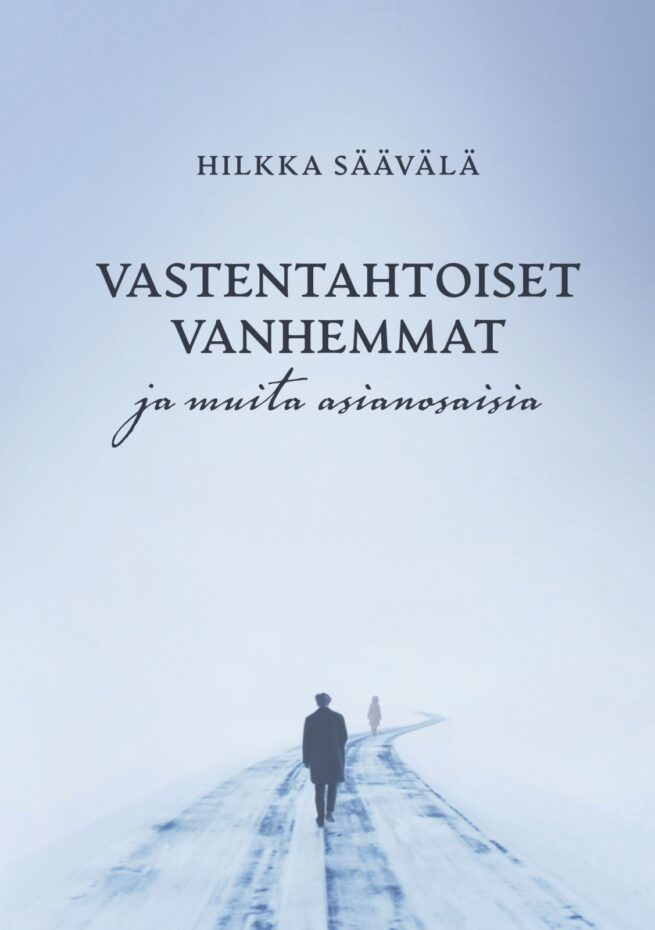 Vastentahtoiset vanhemmat : ja muita asianosaisia