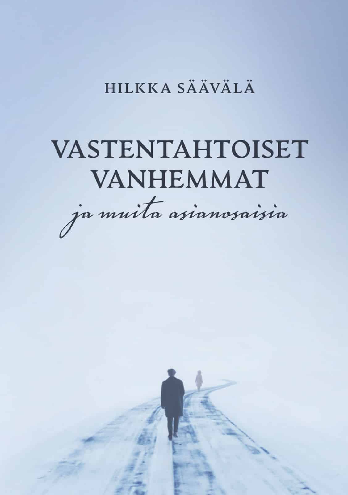 Vastentahtoiset vanhemmat : ja muita asianosaisia