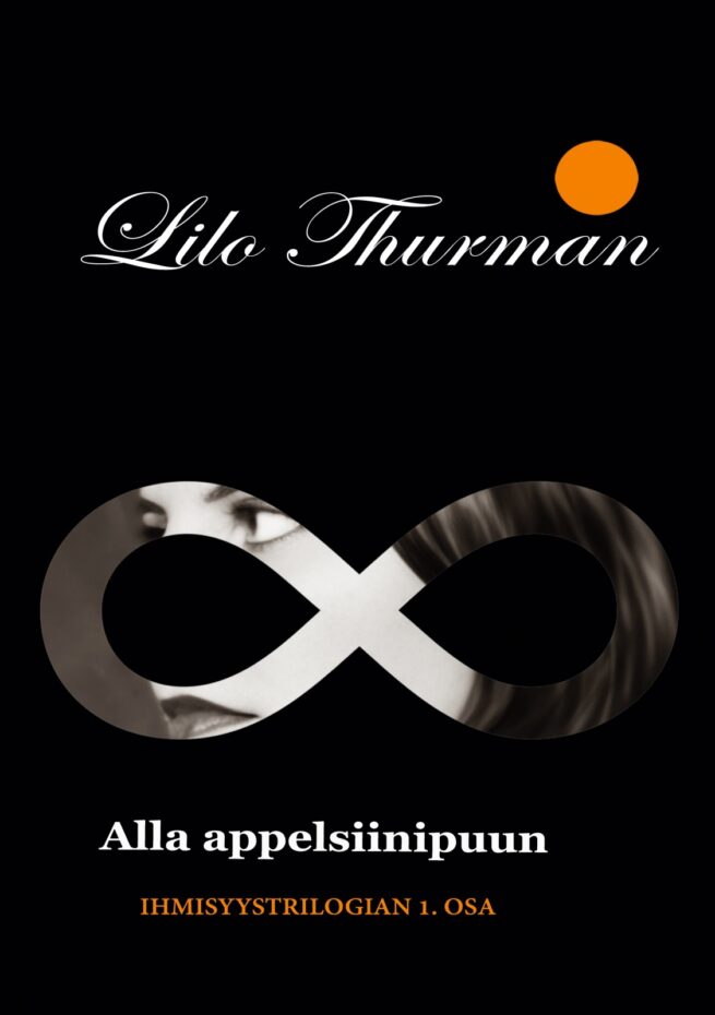 Alla appelsiinipuun : ihmisyystrilogian ensimmäinen osa