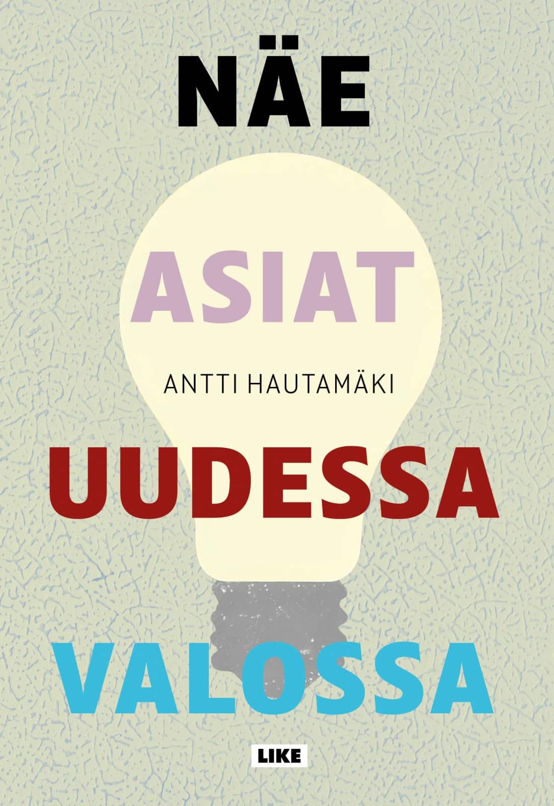 Näe asiat uudessa valossa