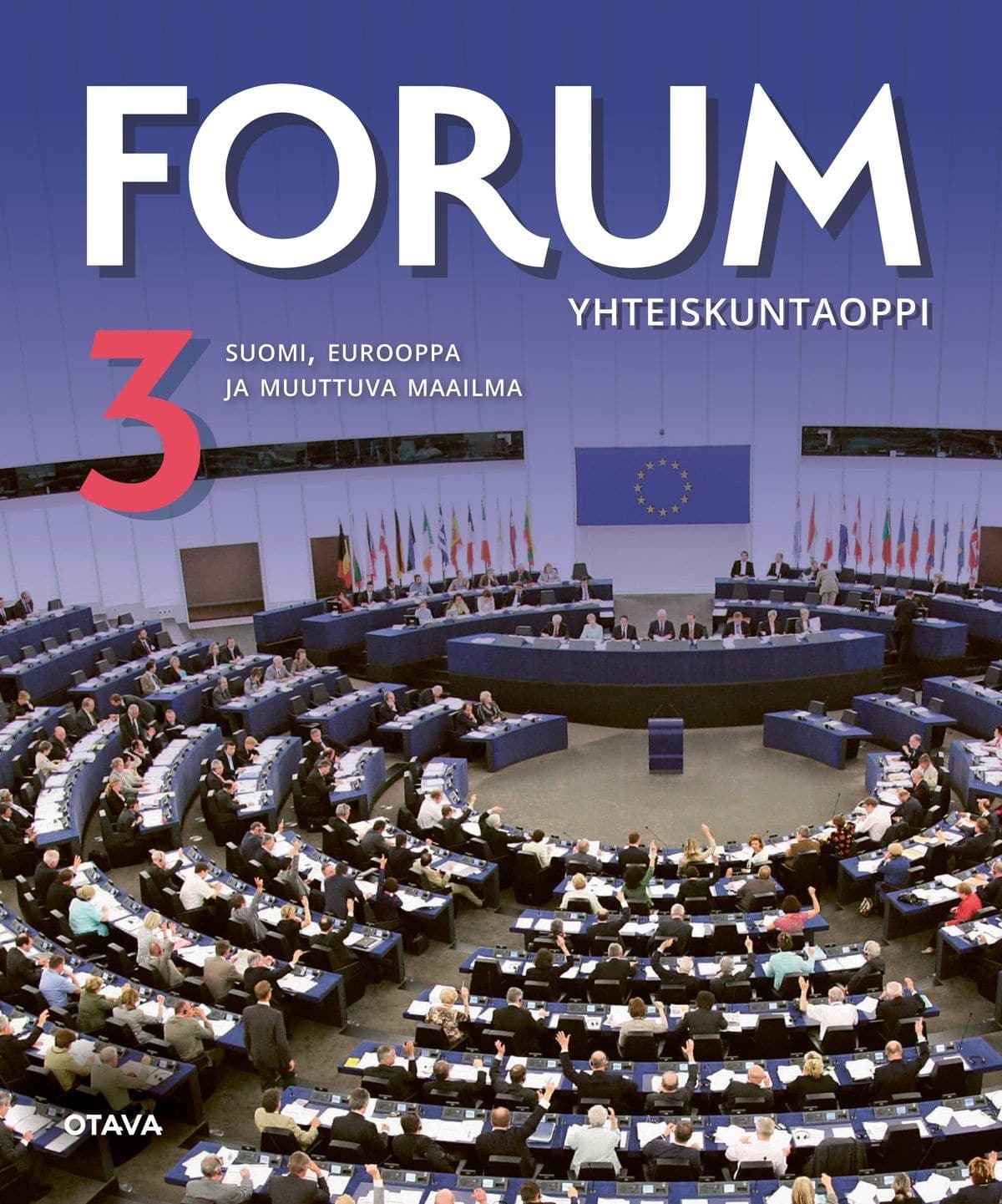 Forum Yhteiskuntaoppi 3 (LOPS21) : YH3 Suomi, Eurooppa ja muuttuva maailma