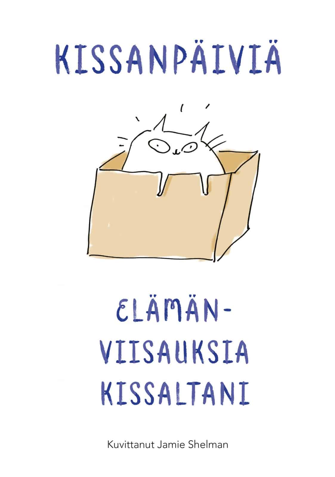 Kissanpäiviä — Elämänviisauksia kissaltani
