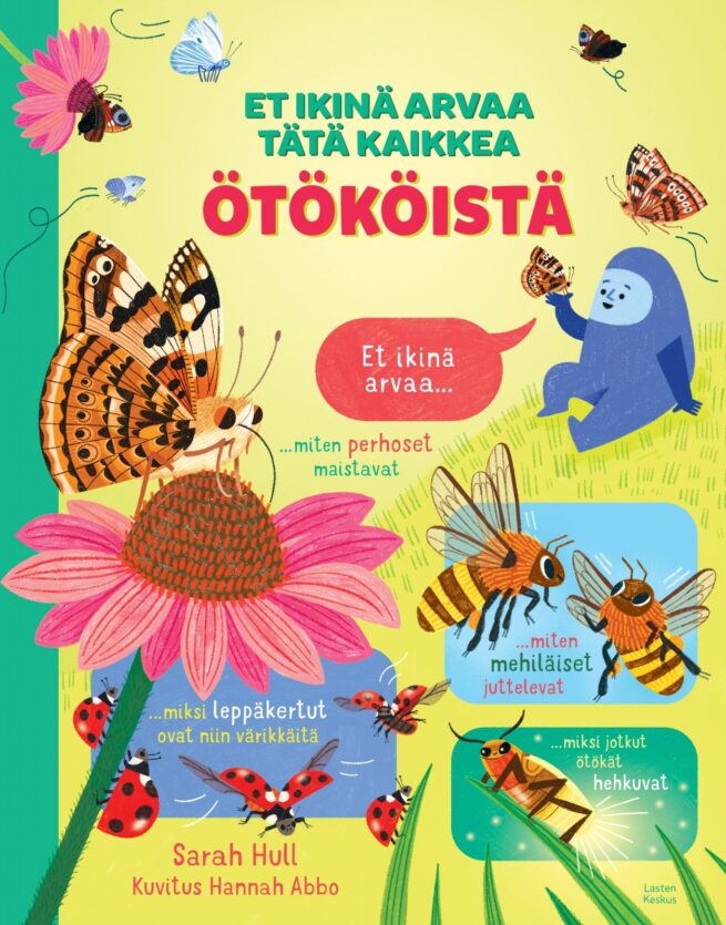 Et ikinä arvaa tätä kaikkea ötököistä