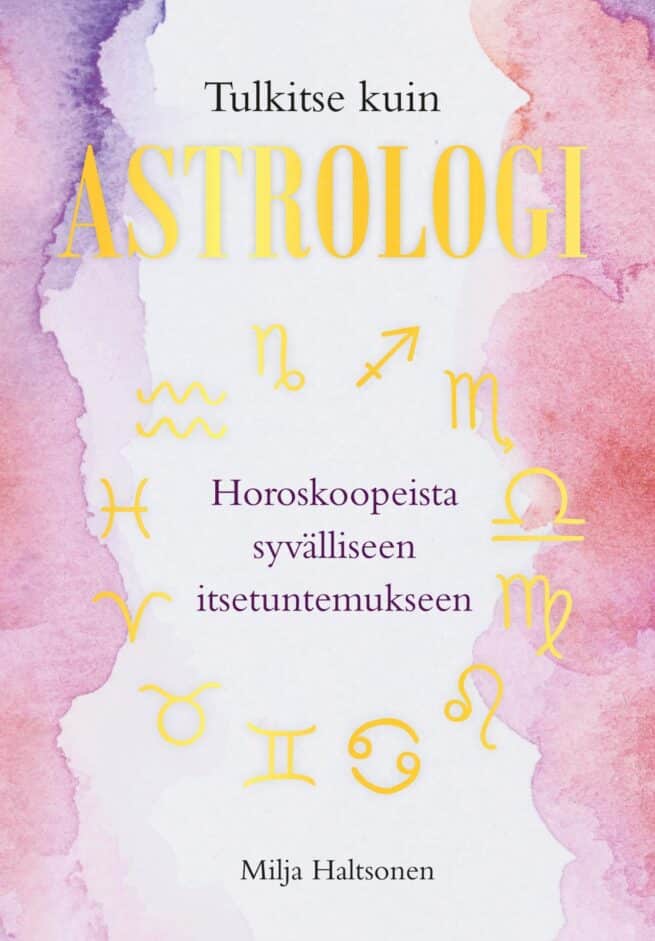 Tulkitse kuin astrologi – Horoskoopeista syvälliseen itsetuntemukseen