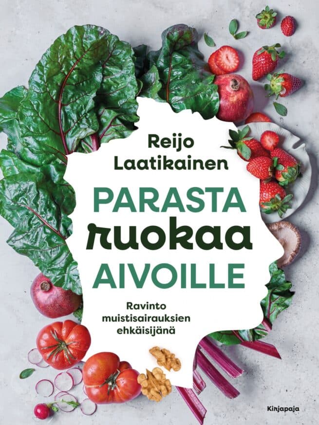 Parasta ruokaa aivoille - Ravinto muistisairauksien ehkäisijänä