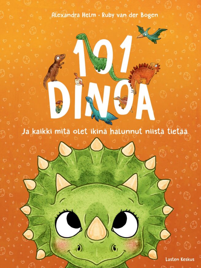 101 dinoa - Ja kaikki mitä olet ikinä halunnut niistä tietää