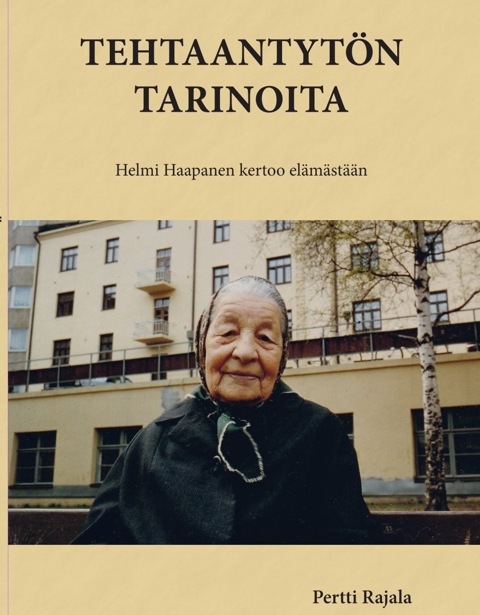 Tehtaantytön tarinoita : Helmi Haapanen kertoo elämästään