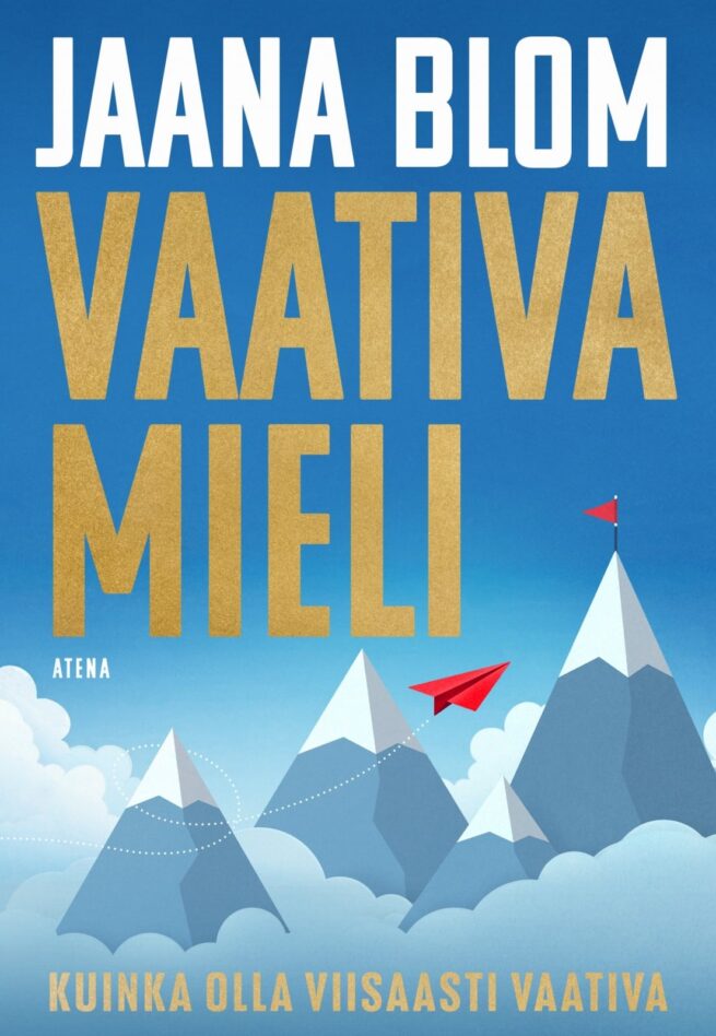 Vaativa mieli : Kuinka olla viisaasti vaativa