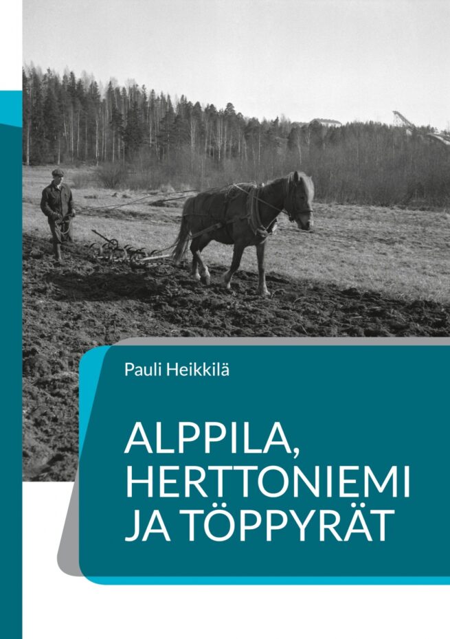 Alppila, Herttoniemi ja töppyrät : Helsingin hyppyrimäkien historia