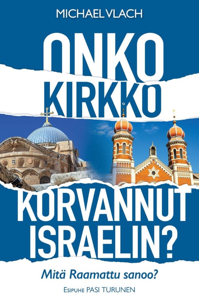 Onko kirkko korvannut Israelin? : Mitä Raamattu sanoo?