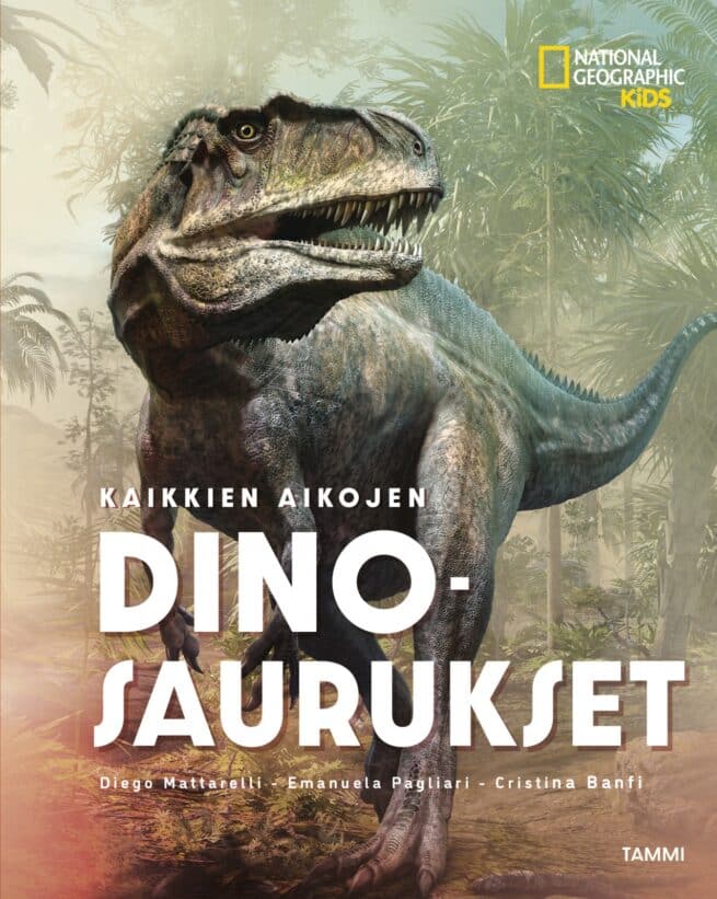 National Geographic. Kaikkien aikojen dinosaurukset