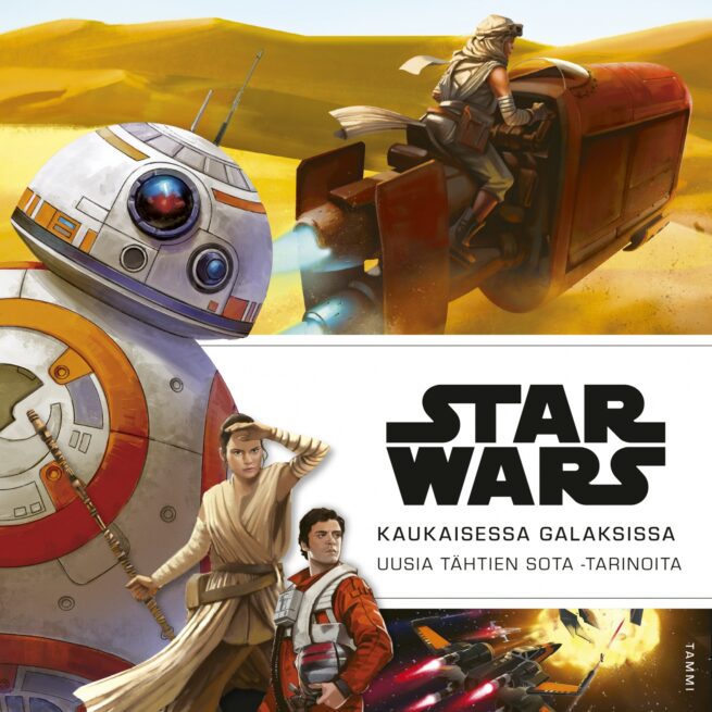 Star Wars. Kaukaisessa galaksissa : Uusia Tähtien sota -tarinoita