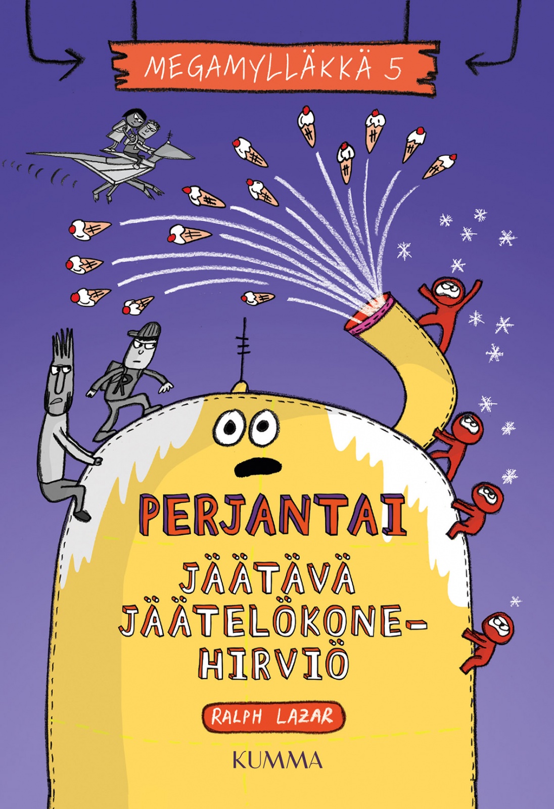 Perjantai — Jäätävä jäätelökonehirviö : Megamylläkkä 5