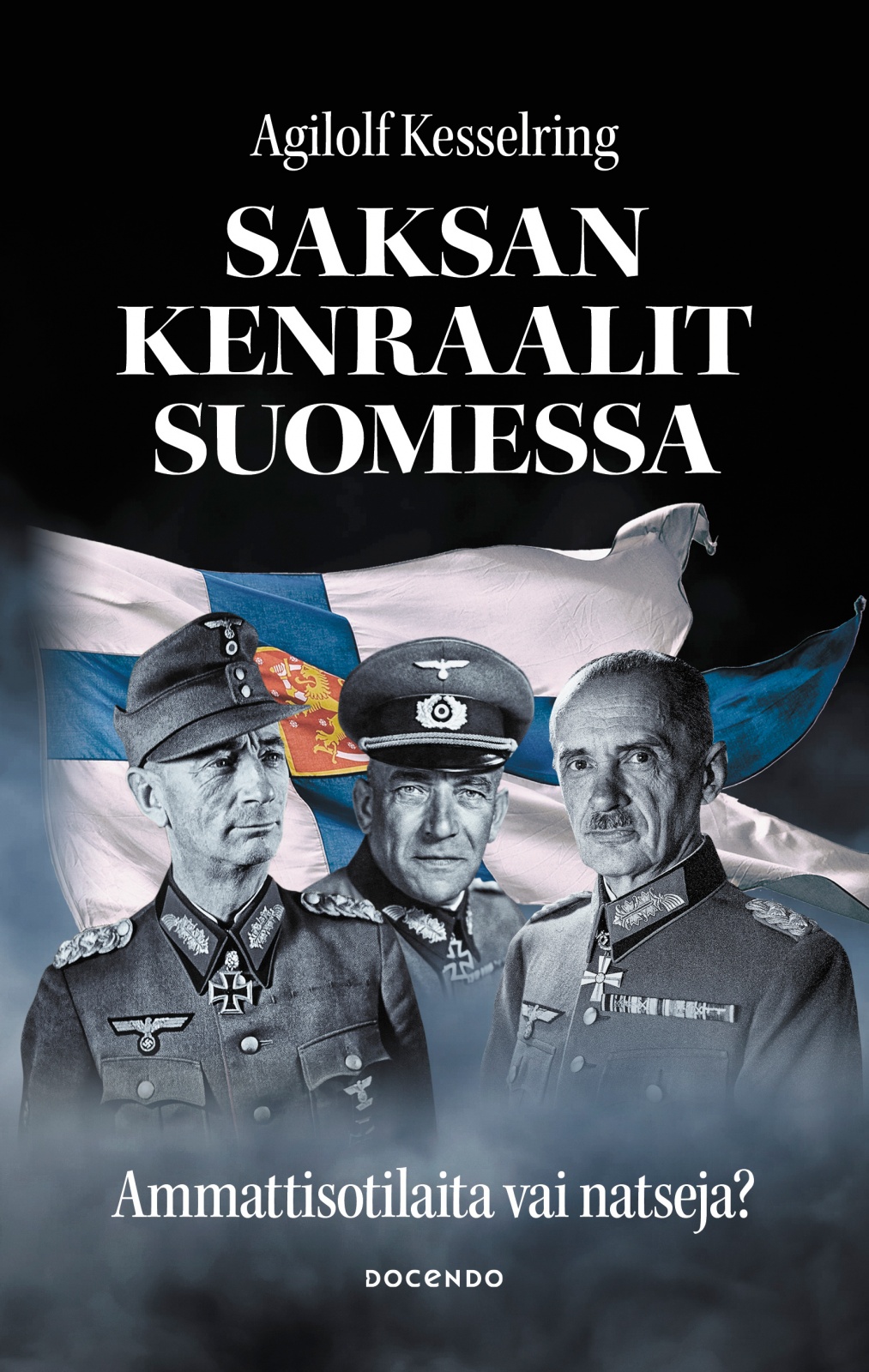 Saksan kenraalit Suomessa : Ammattisotilaita vai natseja?