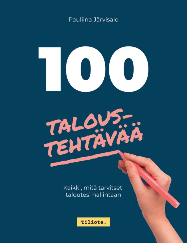 100 taloustehtävää : kaikki, mitä tarvitset taloutesi hallintaan
