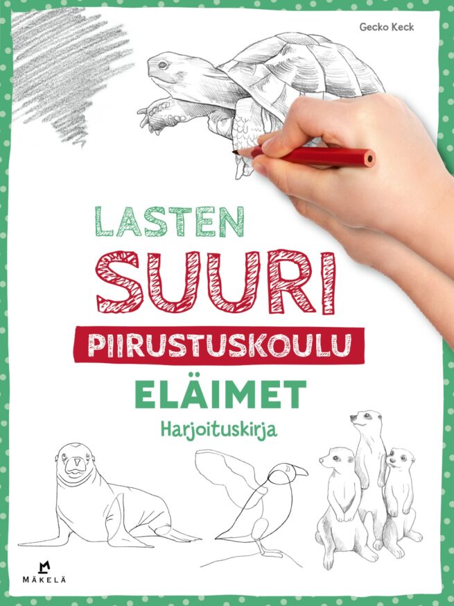 Lasten suuri piirustuskoulu (täytettävä kirja) : Eläimet – Harjoituskirja