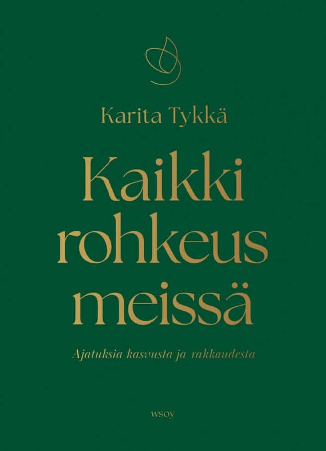 Kaikki rohkeus meissä : Ajatuksia kasvusta ja rakkaudesta