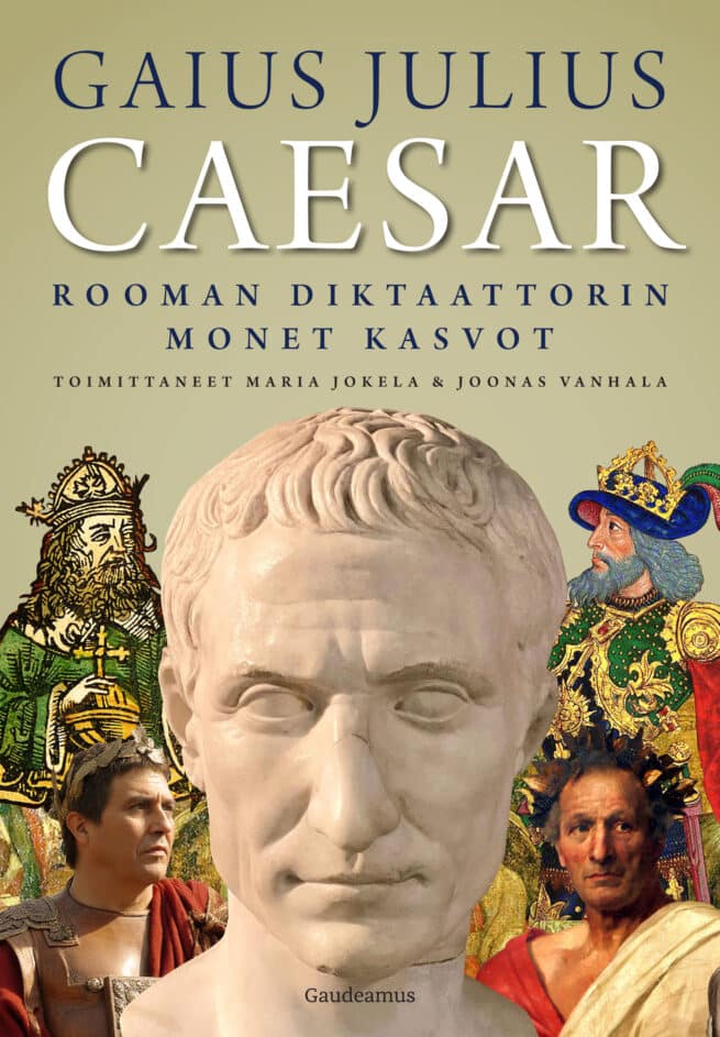Gaius Julius Caesar : Rooman diktaattorin monet kasvot