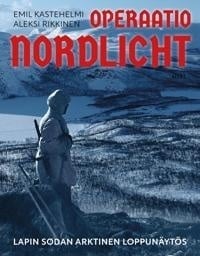 Operaatio Nordlicht : Lapin sodan arktinen loppunäytös