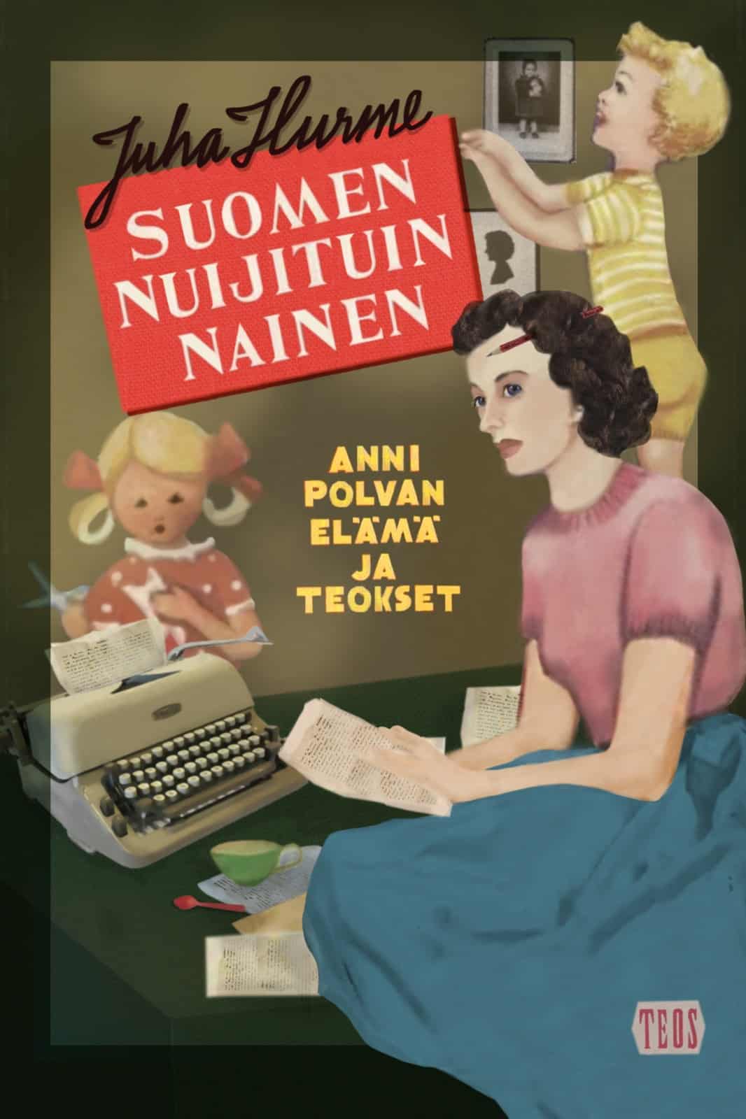 Suomen nuijituin nainen : Anni Polvan elämä ja teokset