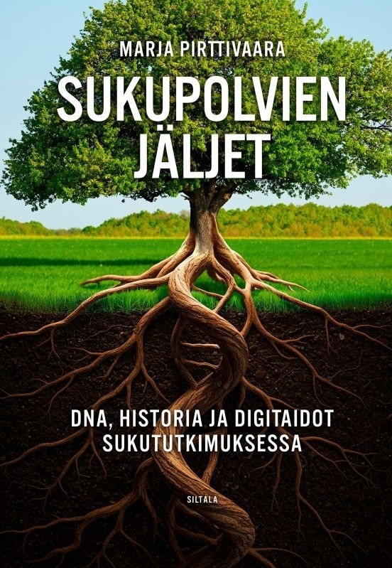 Sukupolvien jäljet : DNA, historia ja digitaidot sukututkimuksessa