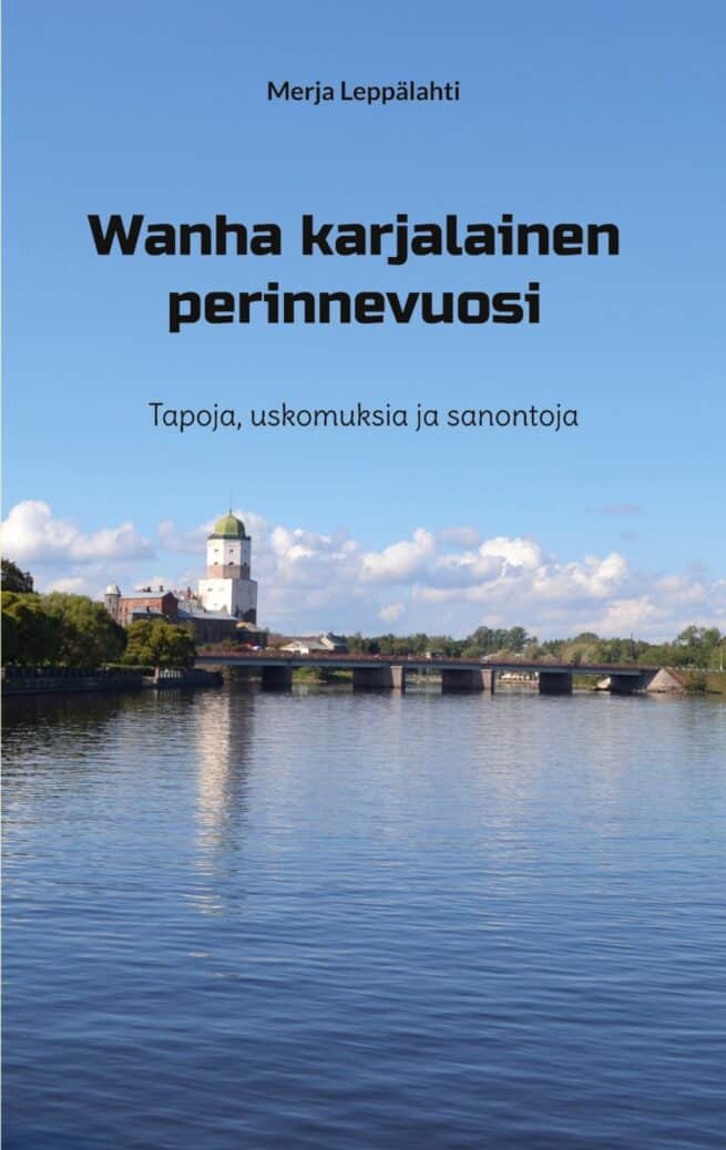 Wanha karjalainen perinnevuosi : tapoja, uskomuksia ja sanontoja
