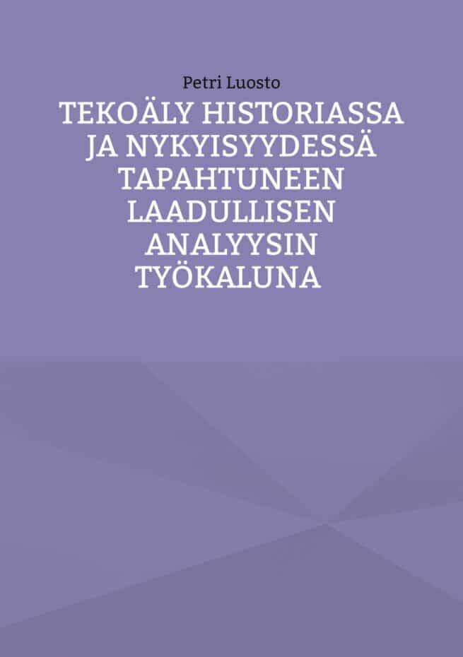 Tekoäly historiassa ja nykyisyydessä tapahtuneen laadullisen analyysin työkaluna