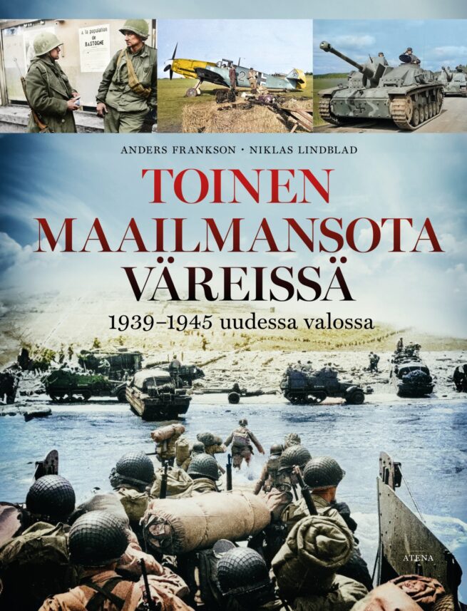 Toinen maailmansota väreissä : 1939–1945 uudessa valossa