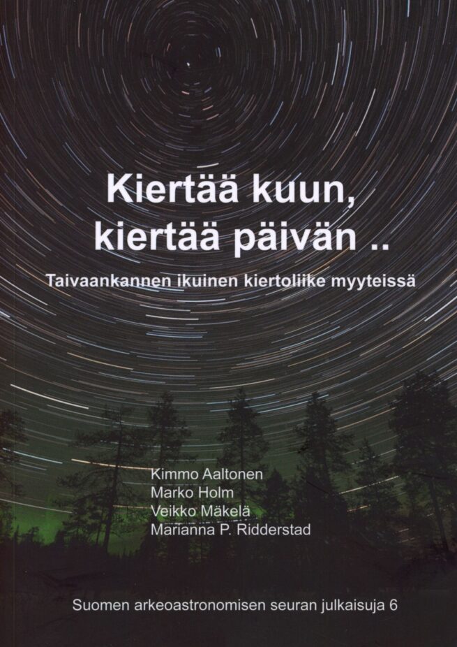 Kiertää kuun, kiertää päivän .. : Taivaankannen ikuinen kiertoliike myyteissä