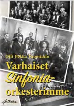 Varhaiset sinfoniaorkesterimme – klassista Ruotsin vallan ajalta viime sotiin