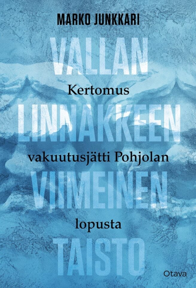 Vallan linnakkeen viimeinen taisto (jättipokkari) : Kertomus vakuutusjätti Pohjolan lopusta