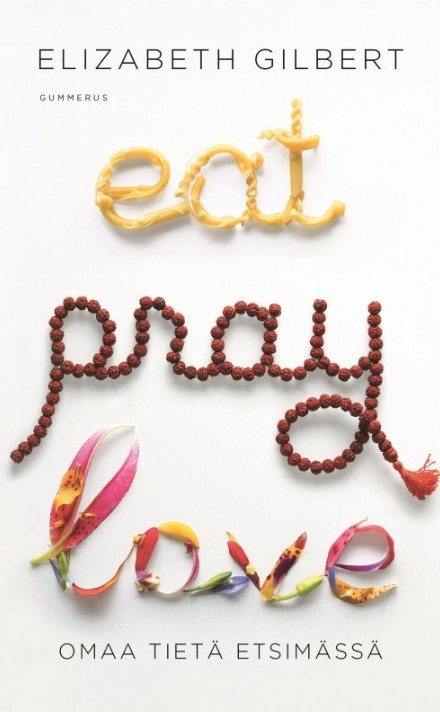 Eat pray love (pokkari) : omaa tietä etsimässä