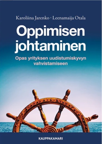 Oppimisen johtaminen : opas yrityksen uudistumiskyvyn vahvistamiseen