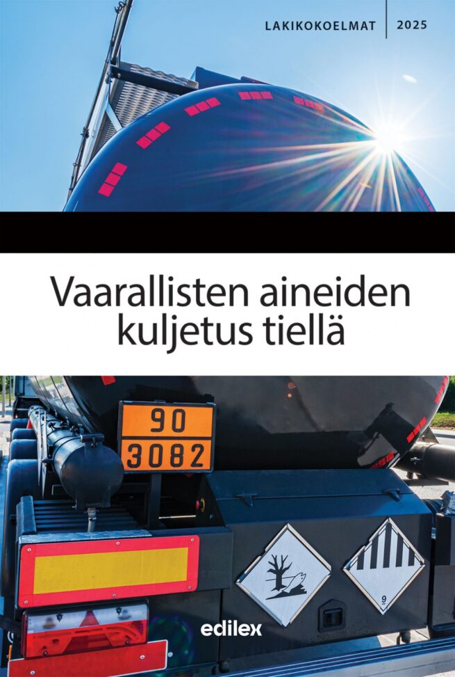 Vaarallisten aineiden kuljetus tiellä 2025 : Lakikokoelmat 2025