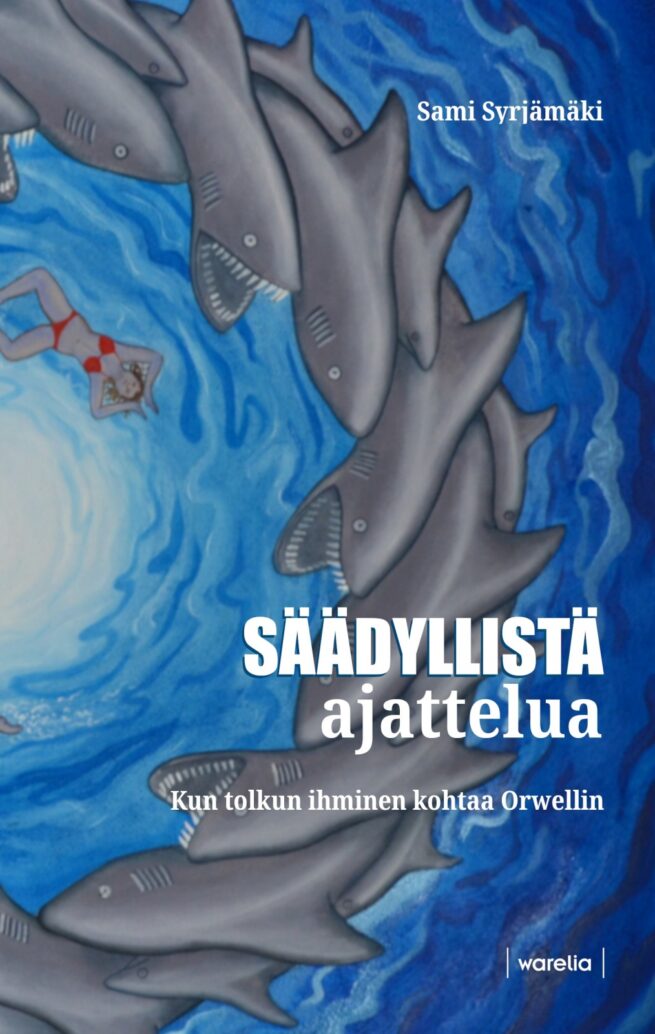 Säädyllistä ajattelua : Kun tolkun ihminen kohtaa Orwellin