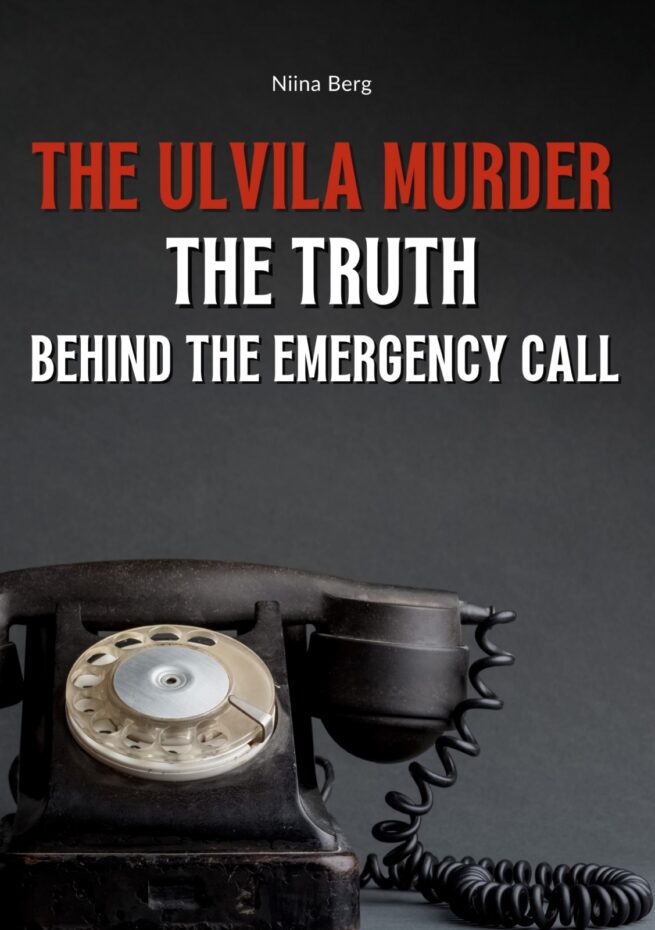 The Ulvila murder : the truth behind the emergency call