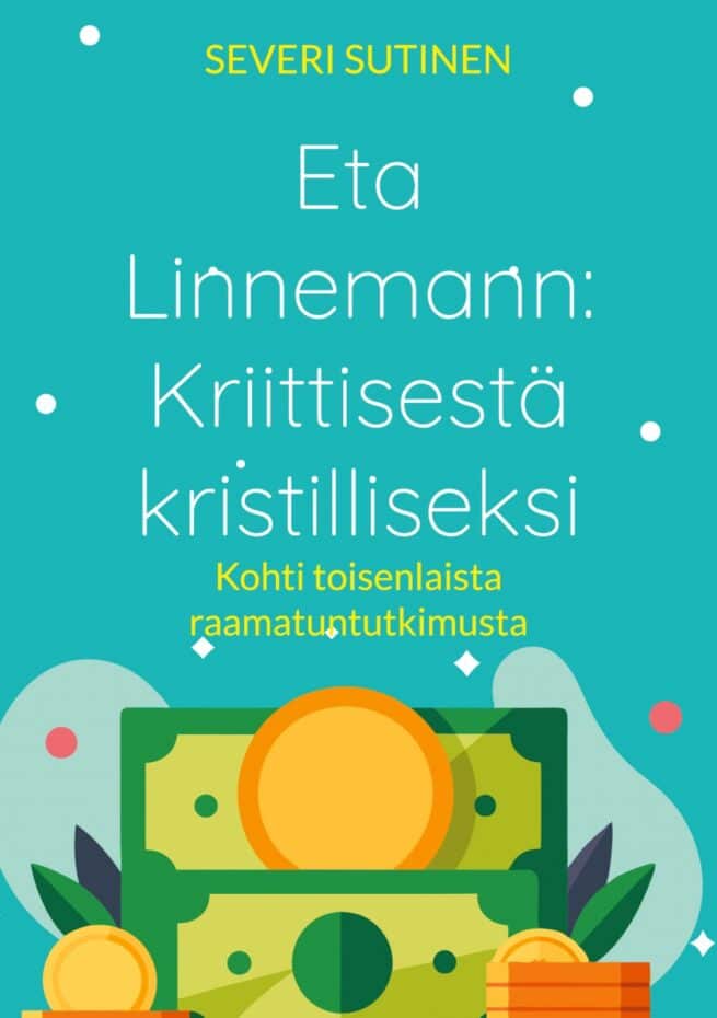 Eta Linnemann : kriittisestä kristilliseksi - Kohti toisenlaista raamatuntutkimusta