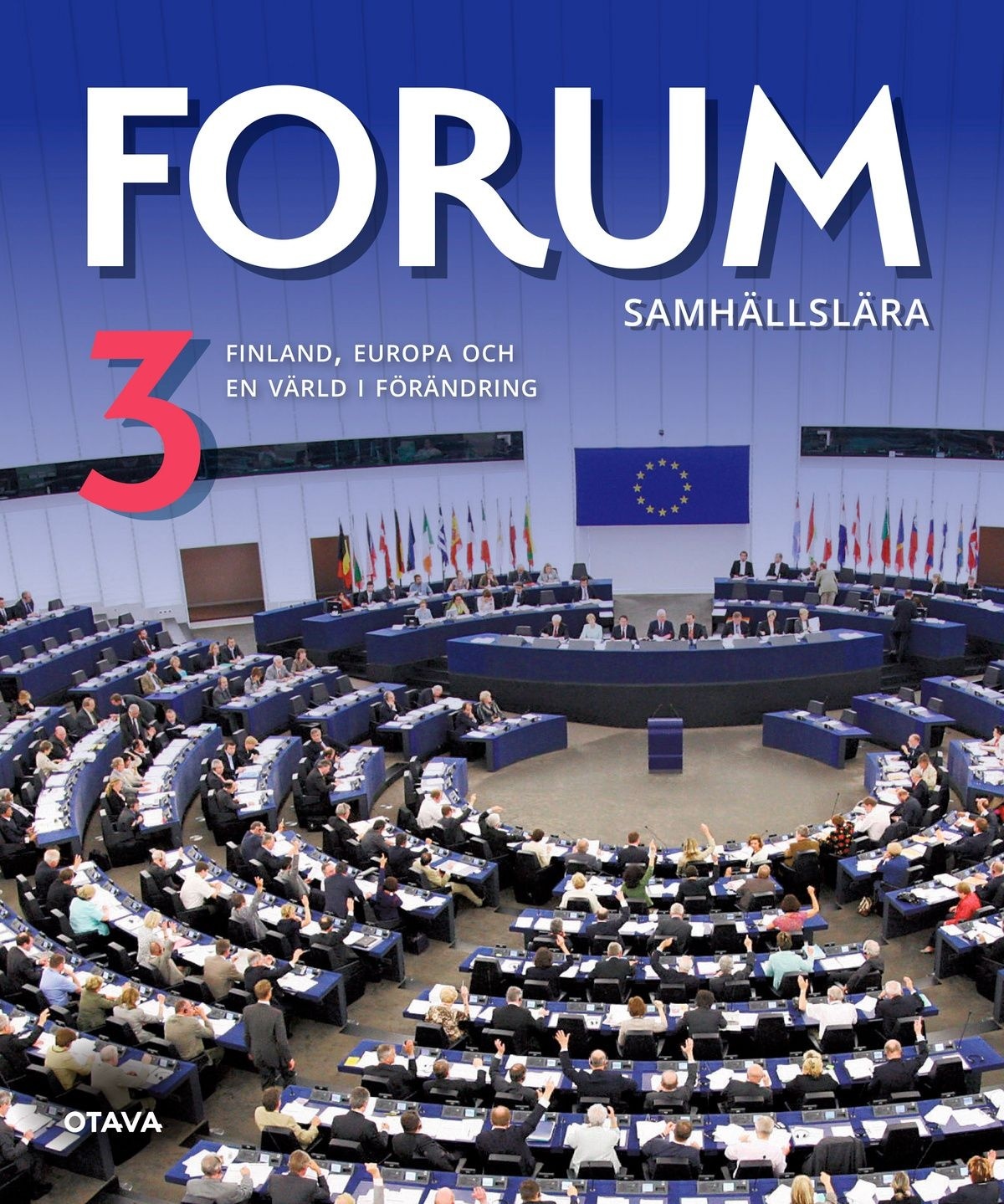 Forum Samhällslära 3 (GLP21) : SL3 Finland, Europa och en värld i förändring Forum Samhällslära 3 (GLP21) : SL3 Finland, Europa och en värld i förändring Suomen vanhin kirjakauppa - Vuodesta 1899