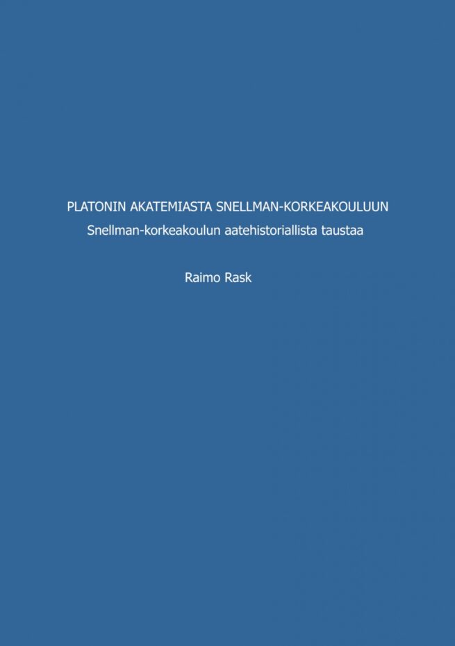 Platonin akatemiasta Snellman-korkeakouluun : Snellman-korkeakoulun aatehistoriallista taustaa