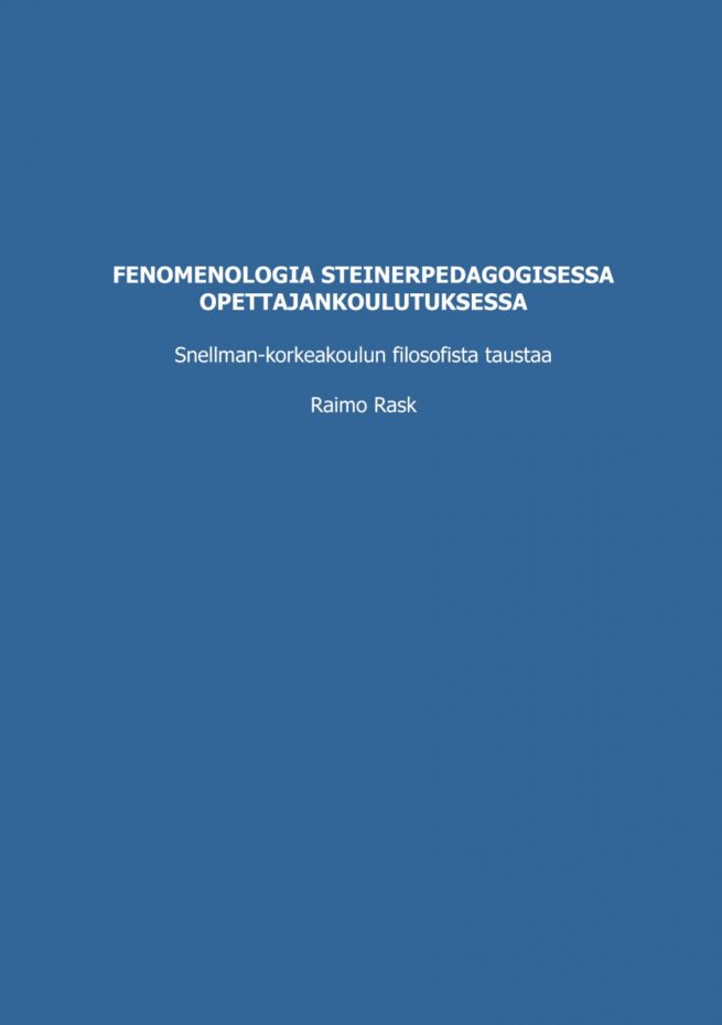 Fenomenologia steinerpedagogisessa opettajankoulutuksessa : Snellman-korkeakoulun filosofista taustaa
