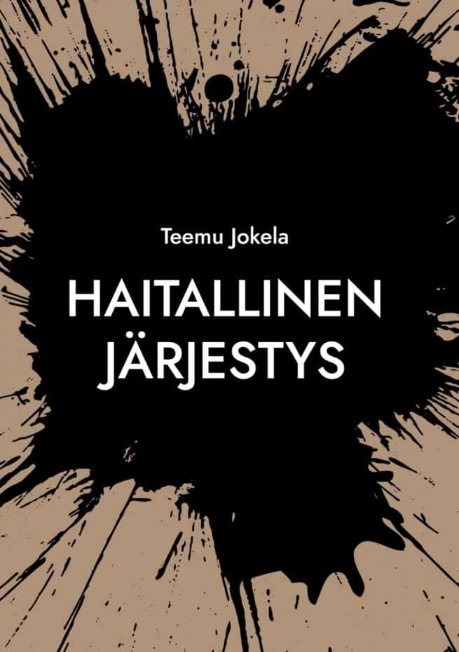 Haitallinen järjestys : Organisaatioiden maailma ja kapitalistinen paradigma